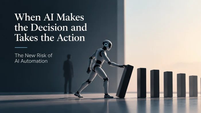 When AI Makes the Decision and Takes the Action: The New Risk of AI Automation